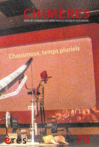 Chimères n°79 - Chaosmose, temps pluriels